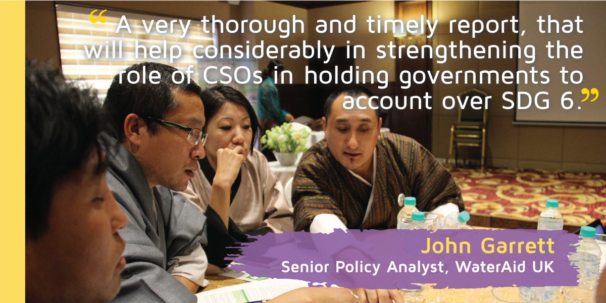 "A very thorough & timely report that will help considerably in strengthening the role of CSOs in holding governments to account over SDG6", John Garrett, WaterAid