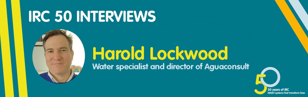 IRC 50 interview with Harold Lockwood, water specialist and director of Aguaconsult IRC 50 interview with Harold Lockwood, water specialist and director of Aguaconsult
